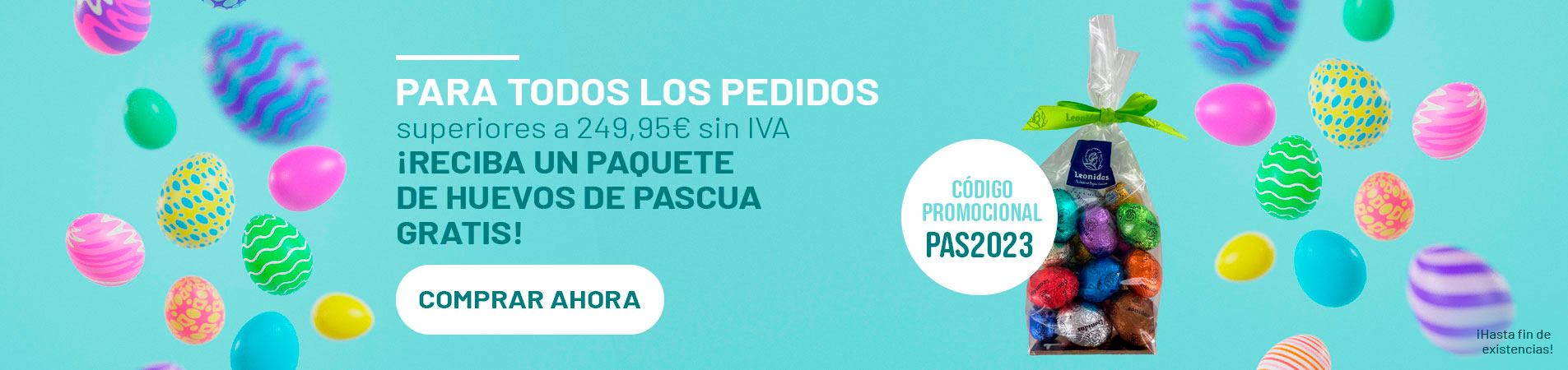 Para todos los pedidos superiores a 249,95€ sin IVA, ¡Reciba un paquete de huevos de Pascua gratis!